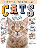 A Kid’s Guide to Cats by Arden Moore